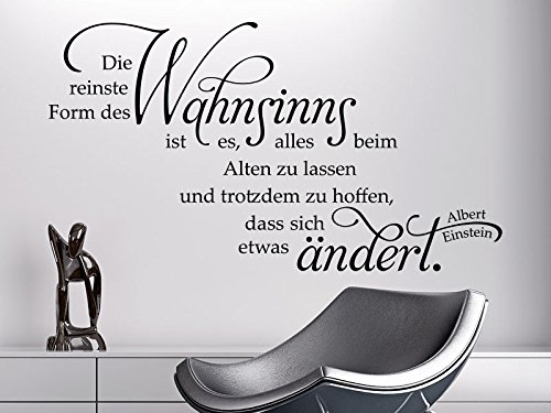 KLEBEHELD® Wandtattoo Die reinste Form des Wahnsinns ist, es alles beim alten zu lassen und trotzdem zu hoffen, das sich etwas ändert - Albert Einstein (Farbe schwarz/Größe 80x44cm) von Klebeheld