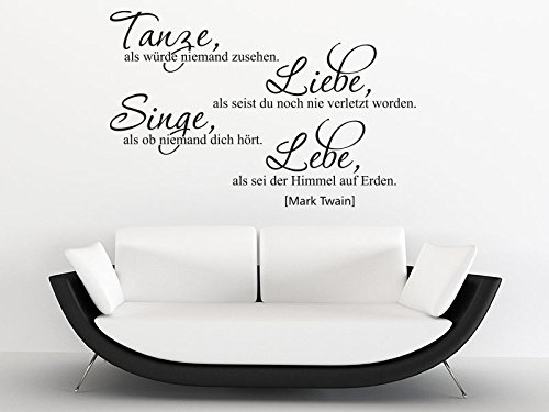 KLEBEHELD® Wandtattoo Tanze, als würde niemand zusehen. Liebe, als seist du noch nie verletzt worden. Singe, als ob niemand dich hörte. Lebe, als sei der Himmel auf Erden. No. 1 - Mark Twain. ( Farbe schwarz / Größe 100x62cm ) von Klebeheld