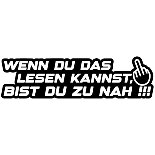 KLEBEKÖNIG Wenn du das lesen kannst, bist du zu nah! 20x5,5cm Auto Aufkleber Heckscheiben Sticker Tuning Autoaufkleber Jdm von Klebe könig