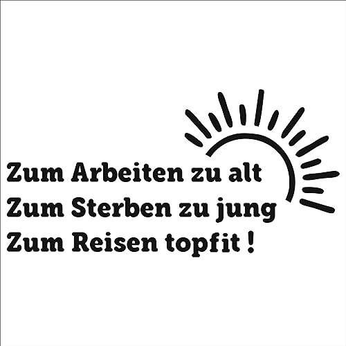 KLEBEKÖNIG Zum Arbeiten zu alt - Sticker Autoaufkleber Scheibenaufkleber Motorradaufkleber Meer Camping Wohnmobil Van Caravan Motorrad von Klebe könig