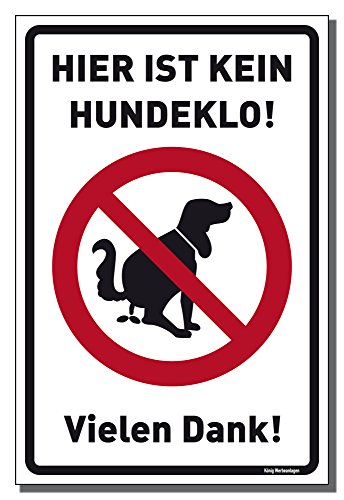 König Werbeanlagen Schild Hier ist kein Hundeklo 30 x 20 cm Schild 2 mm oder Aufkleber Verbotszeichen (Aufkleber Selbstklebende Folie) wetterfest von König Werbeanlagen