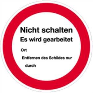 Schild Nicht schalten - Es wird gearbeitet Kunststoff 20 cm Ø (Verbotsschild, Schaltverbot, Textschild) wetterfest von König Werbeanlagen