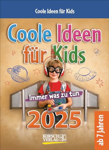 Coole Ideen für Kids 2025: Aufstellbarer Tages-Abreisskalender für Kinder mit Rätseln und Spielen I 12 x 16 cm Coole Ideen für Kids 2025: Aufstellbarer Tages-Abreisskalender für Kinder mit Rätseln und Spielen I 12 x 16 cm von Korsch Verlag