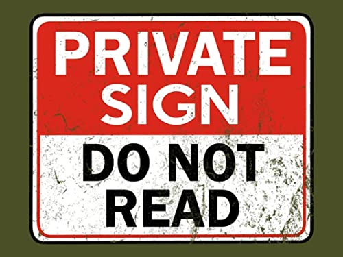 Krouterebs Private Sign Do Not Read Antik Metallschild Blechschild Vintage Dekoration Garage Haus Garten Cafes Küche Wand Blechschilder 20,3 x 30,5 cm von Krouterebs