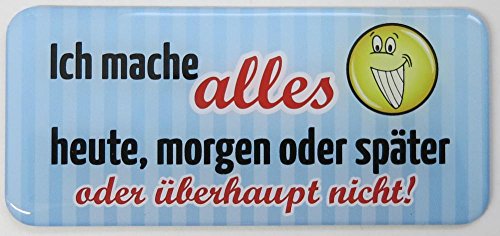 Panorama-Kühlschrankmagnet mit 3D-Aufkleber ca. 105 x 47 mm - lustiger Spruch: "Ich mache alles heute, morgen oder später oder überhaupt nicht!" von Kühlschrankmagneten Panorama