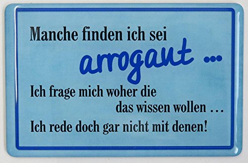 Kühlschrankmagnet mit 3D-Aufkleber ca. 87 x 56 mm - lustiger Spruch: "Manche finden ich sei arrogant … Ich frage mich woher die das wissen wollen … " von Kühlschrankmagneten