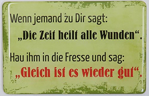 Kühlschrankmagnet mit 3D-Aufkleber ca. 87 x 56 mm - lustiger Spruch: "Wenn jemand zu Dir sagt: „Die Zeit heilt alle Wunden“. Hau ihm in die Fresse und sag …" von Kühlschrankmagneten