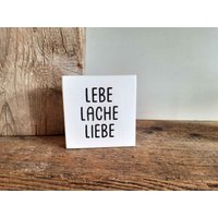 Schild Lebe Lache Liebe - Holzschild Holzblock Bild Aufsteller Schilder Deko Aus Holz von KuenstlereiFrauK
