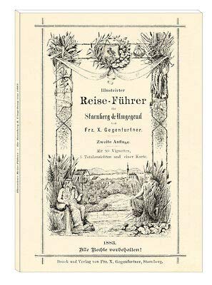 Reiseführer Starnberg See Tutzing Berg Possenhofen Seeshaupt Buch 1883 Nachdruck von Kunstdruck