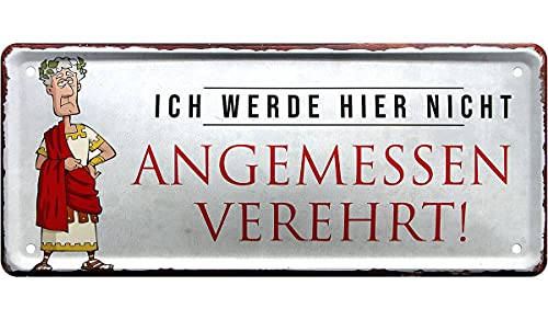 Blechschild Deko Metall-Schild Fun Vintage Spruch 28cm x 12cm Ich werde hier nicht angemessen verehrt von L.E.M.B. Hometrends