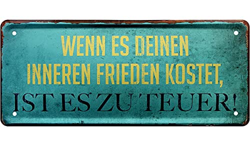 Blechschild Deko Metall-Schild Fun Vintage Spruch 28cm x 12cm Wenn es Deinen inneren Frieden kostet, ist es zu teuer von L.E.M.B. Hometrends