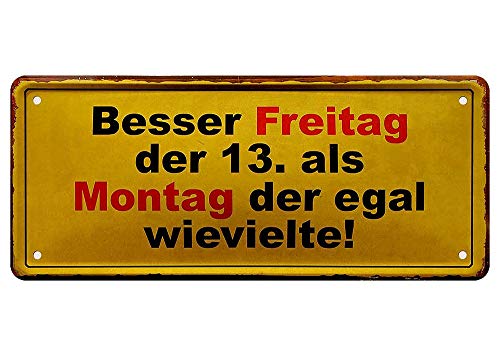 L.E.M.B. Hometrends Blechschild Deko Metall-Schild Fun Vintage Spruch 28cm x 12cm Besser Freitag der 13. als Montag? L.E.M.B. Hometrends Blechschild Deko Metall-Schild Fun Vintage Spruch 28cm x 12cm Besser Freitag der 13. als Montag? von L.E.M.B. Hometrends