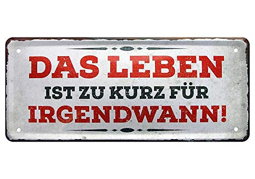 L.E.M.B. Hometrends Blechschild Deko Metall-Schild Fun Vintage Spruch 28cm x 12cm Das Leben ist zu kurz für Irgendwann! von L.E.M.B. Hometrends