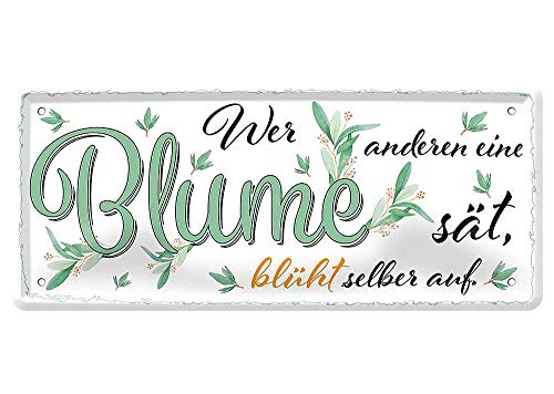 L.E.M.B. Hometrends Blechschild Deko Metall-Schild Fun Vintage Spruch 28cm x 12cm Wer Anderen eine Blume sät blüht selber auf von L.E.M.B. Hometrends