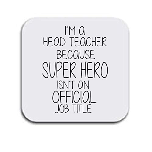 Untersetzer mit Aufschrift I'm a Head Teacher Because Super Hero Isn't an Official Job Title, tolles Geburtstagsgeschenk von LBS4ALL