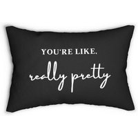 Mean Girls - Dekokissen You're Like, Really Pretty Lendenwirbelsäule Home Decor Accent, 14x20 von LBVHomeDesigns