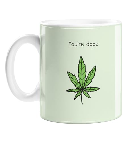 Tasse mit Aufschrift "You're Dope", lustiges Geschenk für Raucher, Cannabis-Geschenk, Marihuana-Geschenk, lustige Tasse für Topfkopf, Stoner Tasse für BFF von LEMON LOCO