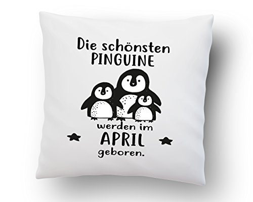 LIEBTASTISCH Kissenbezug - ''Die schönsten Pinguine Werden im April geboren'' - 40cm x 40cm - Deko Kissen - hochwertige Qualität - weiß - Geschenk (April) von LIEBTASTISCH