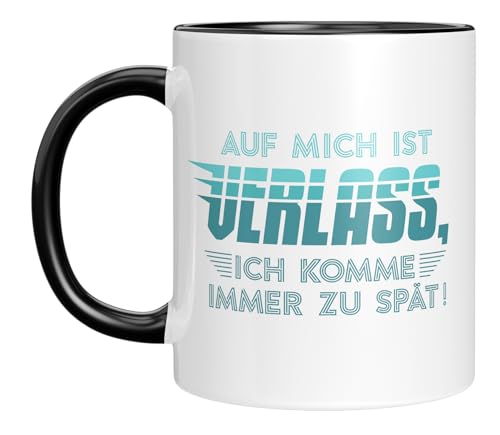 LIEBTASTISCH Lustige Kaffeetasse mit Spruch für Unpünktliche | Auf mich ist Verlass, ich komme immer zu spät! | Geschenkidee für Arbeitskollegen oder Freund von LIEBTASTISCH