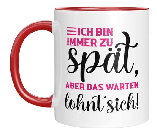 LIEBTASTISCH Lustige Kaffeetasse mit Spruch für Unpünktlichkeit | Ich bin immer zu spät, aber das Warten lohnt sich! | Geschenkidee für Arbeitskollegen oder Freunde von LIEBTASTISCH
