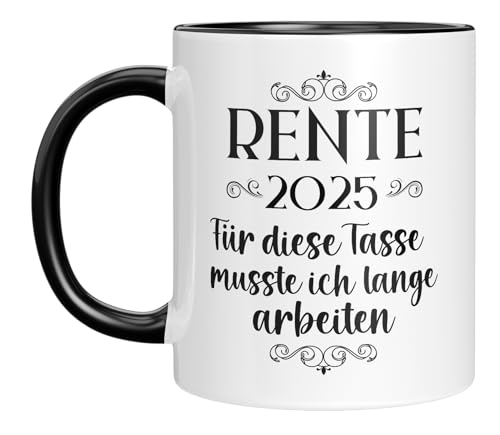 LIEBTASTISCH - Rente 2025 - Für diese Tasse musste ich lange arbeiten - Geschenk zum Ruhestand - Mann - Renteneintritt - Abschiedsgeschenk - Schwarz von LIEBTASTISCH