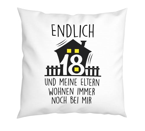 LIEBTASTISCH - Spruchkissen - Endlich 18 - Meine Eltern wohnen Immer noch bei Mir - witziges - Geburtstagsgeschenk - tolle Geschenkidee - Volljährigkeit von LIEBTASTISCH
