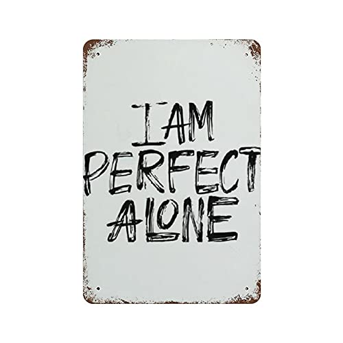 Metall-Blechschild I AM Perfect Alone, Vintage-Blechposter, Metallschild, Wanddekoration, Landküche, Zuhause, Garage, Dekoration, 30,5 x 20,3 cm Metall-Blechschild I AM Perfect Alone, Vintage-Blechposter, Metallschild, Wanddekoration, Landküche, Zuhause, Garage, Dekoration, 30,5 x 20,3 cm von LLLDHGCBSS