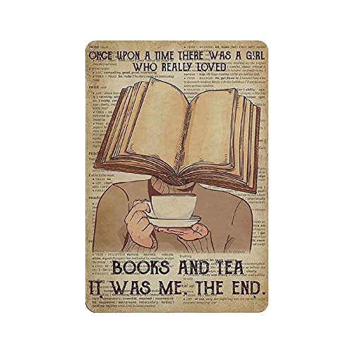 Metall-Blechschild "Once Upon A Time There Was A Girl Who Really Loved Books And Tea It Was Me", Blechschild, Metall-Aluminiumschild, Vintage-Wanddekoration, Retro-Poster für Bars, Restaurants, Cafés von LLLDHGCBSS