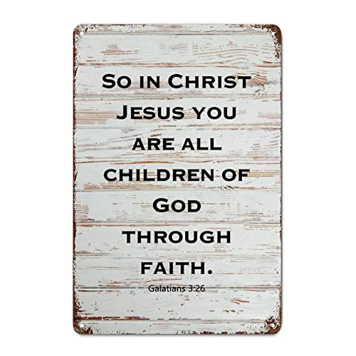 Family Lettering Distressed Metall Blechschild So in Christ Jesus You Are All Children of God through Faith Holzmaserung Rustikales Lustiges Aluminium Schild für Vintage Bar Höhle Zuhause Wandkunst von LUIJORGY