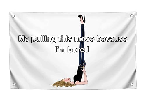 Lustige Mädchen-Flagge mit humorvollem Zitat "Me Pulling This Move Because I'm Bored", mit vier Messingösen, farbige einseitige Banner als Geschenk, Polyester-Poster zum Dekorieren von Schlafzimmern von LUIVU