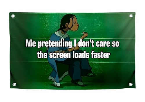 Mädchen-Flagge mit Zitat "Me Pretending That I Don't Care So The Screen Load Faster", mit 4 Messingösen, einseitiges, cooles Meme-Poster für Büro, Polyester-Wandbanner für Männerhöhlen-Dekoration, 90 von LUIVU
