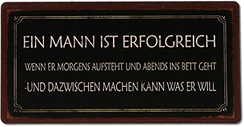 Schild - Ein Mann ist erfolgreich wenn er morgens und abends ins Bett geht und dazwischen machen kann was er will - Blechschild Vintage Magnet 10 cm Schild - Ein Mann ist erfolgreich wenn er morgens und abends ins Bett geht und dazwischen machen kann was er will - Blechschild Vintage Magnet 10 cm von La Finesse