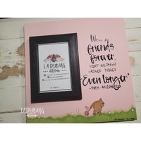 We'll Be Friends Forever Will't We Pooh? Gefragtes Ferkel. Noch Länger" Antwortet Pooh. 12x12" Brettgröße Und 4x6" Fotorahmen von Ladybugdesignbyeu