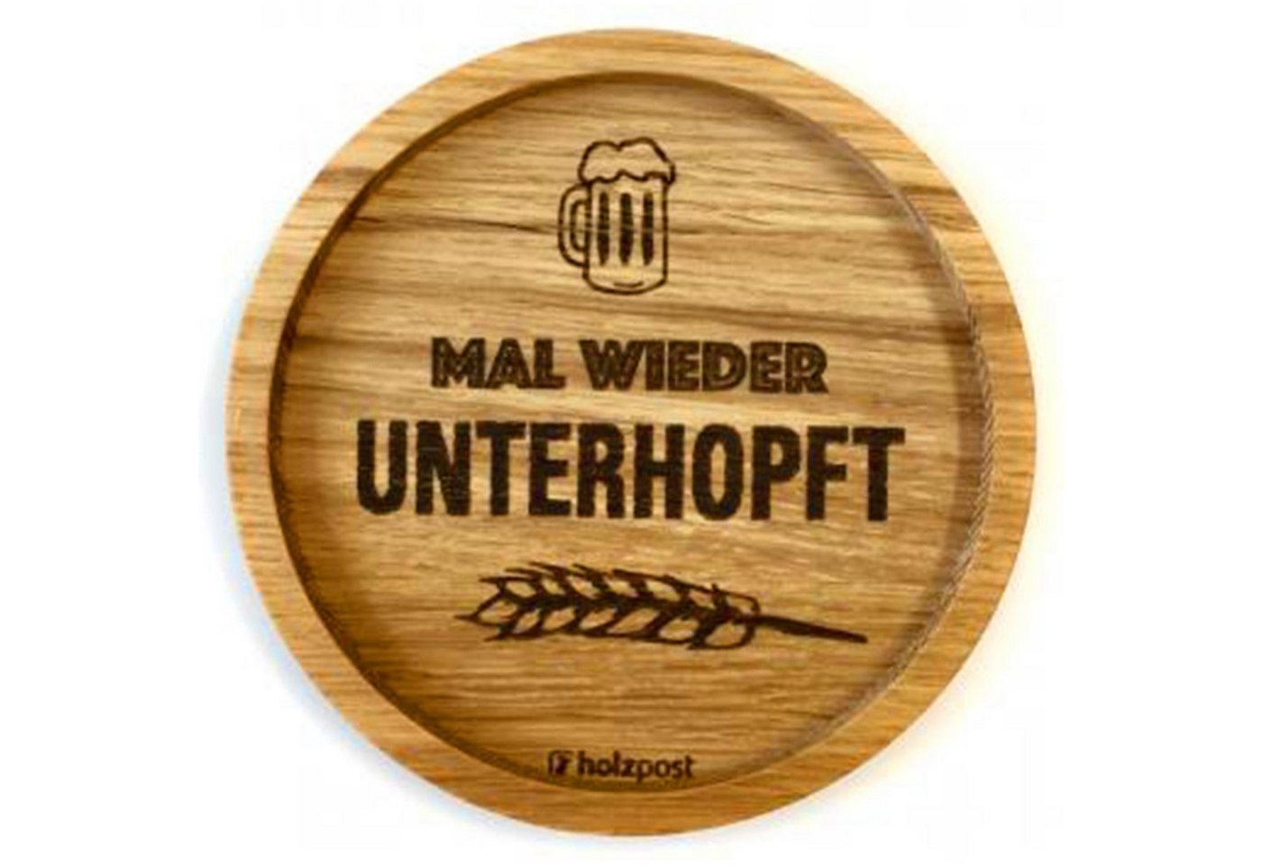 Landshop24 Getränkeuntersetzer Holzpost, Untersetzer, MAL WIEDER UNTERHOPFT, Zubehör für Kaffeebecher Weinglas Bierglas Flasche, aus Eichenholz von Landshop24