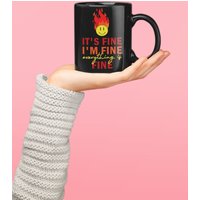 Alles Ist Feine Tasse, It's Fine I'm Geschenk, Auf Feuer Lustiges Brennen Hair On Fire, Ok von LaughablePrintables