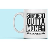 Lacrosse Dad, Straight Outta Geld, Dad Geschenke, Becher, Jungen, Girls, Lustiges Geschenk von LaughablePrintables