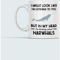 Narwhal Tasse, Narwhals Geschenk, Ich Könnte So Aussehen, Als Würde Ihnen Zuhören, Aber in Meinem Kopf Denke An Narwals, Narwal-Liebhaber-Kaffeetasse von LaughablePrintables