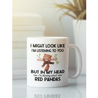 Rote Panda Tasse, Lustiges Rotes Geschenk, I Might Look Like I'm Listening To You But in My Head Thinking About Red Pandas, Lover von LaughablePrintables