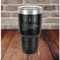 Nerd Definition 30 Unzen Edelstahl Isolierte Kaffeetasse Valentinstag Geschenk - Periodensystem Chemie Personalisierter Becher Mit Deckel von LazerDesigns