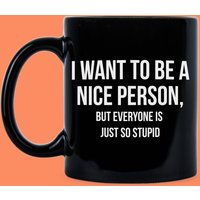 Ich Möchte Eine Schöne Person Tassen Mit Sprüchen Frech Eisern Dumm Becher Dumme Arbeit Tasse Geschenk Freche Ich Möchte Eine Schöne Person Tassen Mit Sprüchen Frech Eisern Dumm Becher Dumme Arbeit Tasse Geschenk Freche von LibbysDesignStore