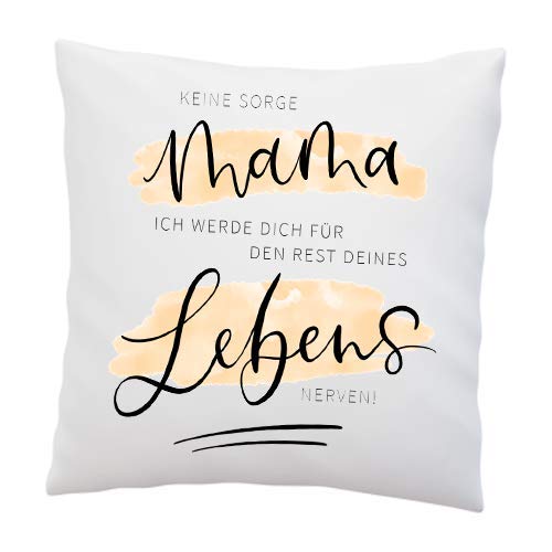 LIEBTASTISCH Kissen mit Spruch ''Keine Sorge Mama, ich werde Dich für den Rest deines Lebens Nerven.'' - Deko-Kissen - Geschenk zum Muttertag - Kissen mit Füllung - Muttertagsgeschenk - NEU von LIEBTASTISCH