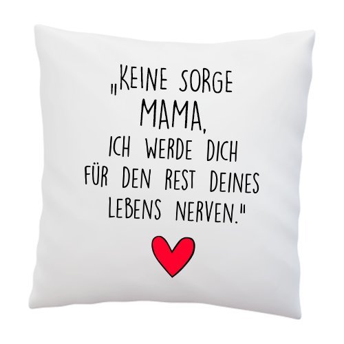 LIEBTASTISCH Kissen mit Spruch ''Keine Sorge Mama, ich werde Dich für den Rest deines Lebens Nerven.'' - Deko-Kissen - Geschenk zum Muttertag - Kissen mit Füllung - Muttertagsgeschenk von LIEBTASTISCH