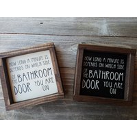 How Long A Minute Is, Depends On What Side Of The Bathroom Door You Are On-Farmhouse Decor von LilRusticSignShoppe