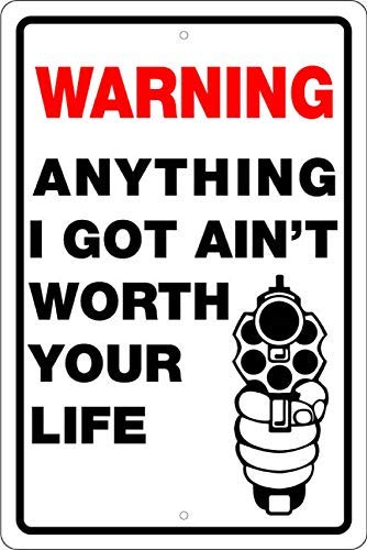 Liz66Ward Metallschild mit Aufschrift "Warning Anything I Got Aint Worth Your Life", Metall-Aluminiumschild, Metallschild, Blechschild, 20,3 x 30,5 cm Liz66Ward Metallschild mit Aufschrift "Warning Anything I Got Aint Worth Your Life", Metall-Aluminiumschild, Metallschild, Blechschild, 20,3 x 30,5 cm von Liz66Ward
