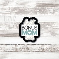 Ausstechform Zum Muttertag. Best Bonus Mom Ever Ausstechform von LizViz