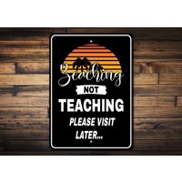 Beaching Not Teaching Schild, Lehrer Zeichen, Weg Lehrer, Urlaubszeit, Urlaubsschild, Niedliche Dekor, Qualitäts Metall Zeichen von LiztonSignShop