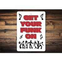 Get Your Funk On Schild, Personalisiertes Tanzschild, Retro Tanzgeschenk, Geschenk Für Tänzer, Lustiges Tanzgeschenk von LiztonSignShop