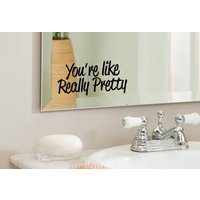 Du Bist Wie Wirklich Hübsch - Positive, Inspirierende Badezimmer, Spiegel, Wand-Vinyl-Aufkleber, Wohnkultur. Tolle Geschenkidee von LondonsFinestDecals