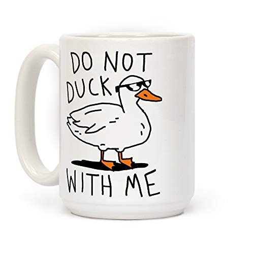 LookHUMAN Keramik-Kaffeetasse mit Aufschrift "Do Not Duck With Me", 425 ml, Weiß von LookHUMAN
