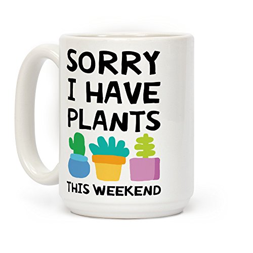 LookHUMAN Keramik-Kaffeetasse mit Aufschrift "Sorry I Have Plants This Weekend", 425 ml, Weiß von LookHUMAN